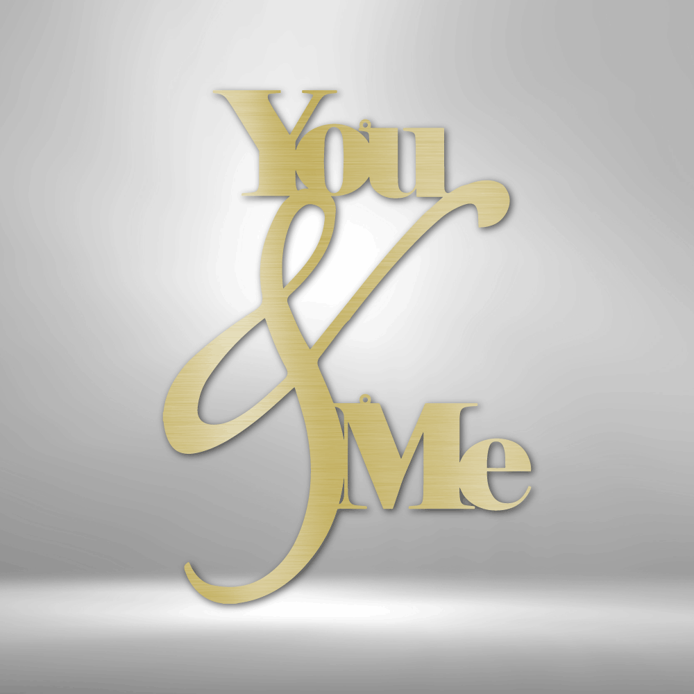 You and Me Quote - Steel Sign